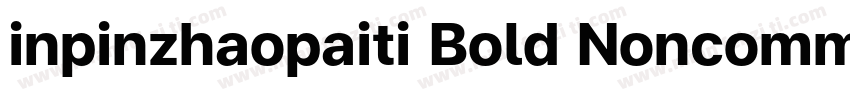 inpinzhaopaiti Bold Noncommercial字体转换